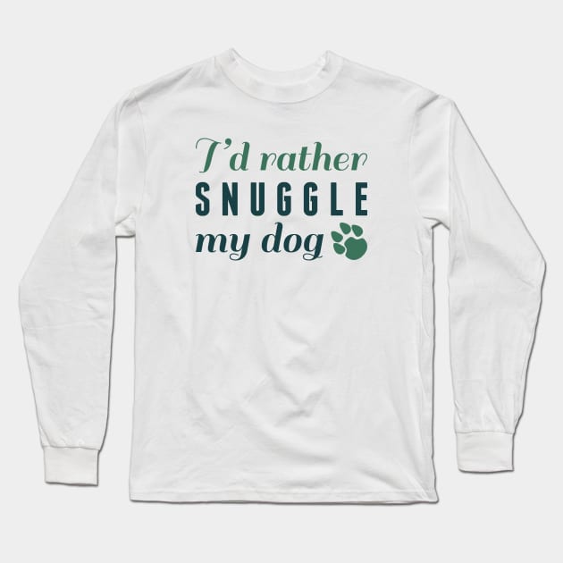 Snuggle My Dog Long Sleeve T-Shirt by LuckyFoxDesigns